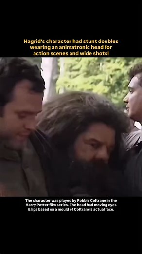 Our whole childhood was a Lie? Robbie Coltrane famously brought Rubeus Hagrid to life in the Harry Potter film series, but movie magic did a lot of heavy lifting too. Because Hagrid is described as nearly twice the size of an average man, the filmmakers relied on clever practical effects to create his towering presence. For certain action sequences and wide shots, an animatronic Hagrid head was built using a mould of Coltrane’s real face. The mechanical head had moving eyes, lips, and facial exp