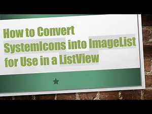 How to Convert SystemIcons into ImageList for Use in a ListView