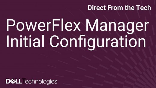 Initial Configuration of Dell PowerFlex Manager: Step-by-Step Guide