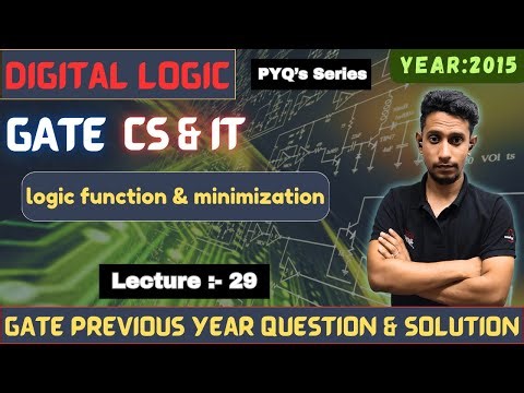 L-29|| DIGITAL LOGIC || (Logic function & Minimization) GATE PYQ(2015) PART 1