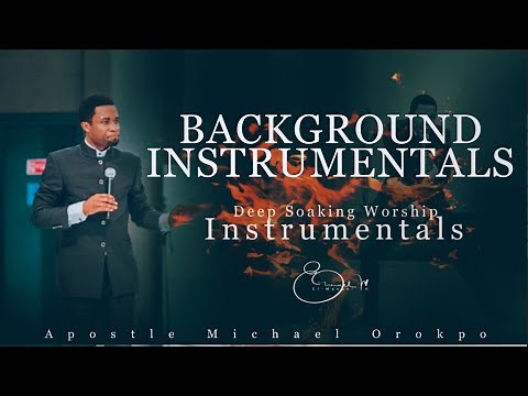 Deep Soaking Worship Instrumentals - Background Instrumental Music For Sermons | Apst.Michael Orokpo