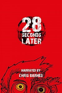 28 Weeks Later: 28 Seconds Later - Movie