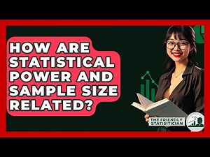 How Are Statistical Power And Sample Size Related? - The Friendly Statistician