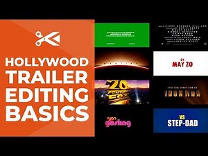 Hollywood Trailer Editing Basics: The Visuals