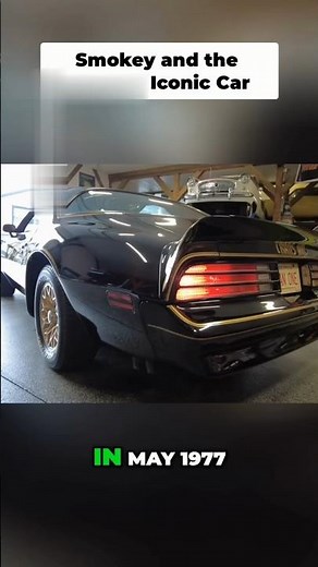 Smokey Bandit's Iconic Trans Am: The Car's Origin Story