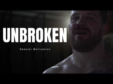 UNBROKEN - Best Motivational Video