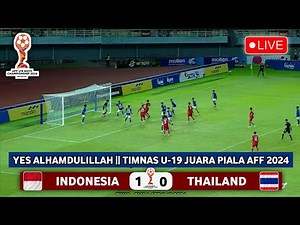 🔴 LAGA MANTAP • TIMNAS INDONESIA VS THAILAND • FINAL PIALA AFF U-19 ASEAN BOYS CHAMPIONSHIP 2024