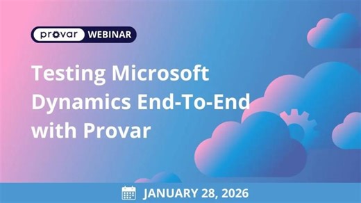 Testing Microsoft Dynamics End-To-End with Provar - Webinar | Geraint Waters