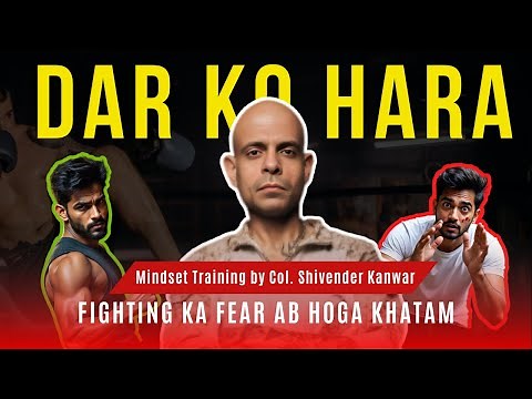 How to Overcome Fear of Fighting | Lessons from Para SF by Col. Shivender Kanwar