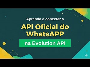 Learn how to connect the official WhatsApp API to the Evolution API.