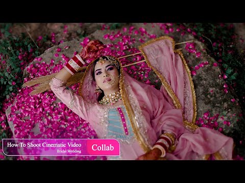 How To Shoot Collaboration Bridal Cinematic VIDEO ! For Beginners