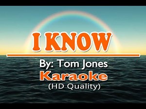 I KNOW - Tom Jones ( KARAOKE Version )