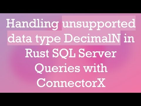 Handling unsupported data type DecimalN in Rust SQL Server Queries with ConnectorX