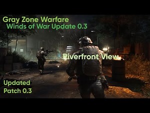 Gray Zone Warfare 0.3 Update - Handshake - Riverfront Task (Mithras)