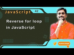 JavaScript Reverse for loop | Reverse for loop in JavaScript - JavaScript Tutorial 42 Video Lecture | Crash Course for Software Development (English)
