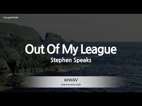 Stephen Speaks-Out Of My League (Karaoke Version)