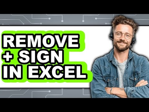 How to Remove + Sign in Excel - Full Guide