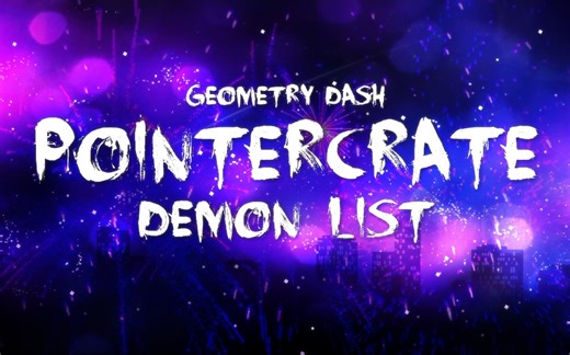 【几何冲刺Geometry Dash】世界最难关卡榜Pointercrate关卡视频合集