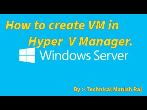 How to Create a Virtual Machine in Hyper-V Manager | Step-by-Step Guide.