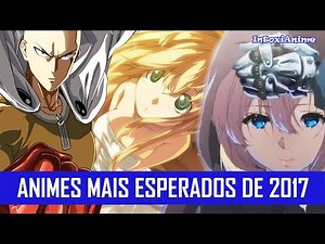 10 MOST ANTICIPATED ANIME OF THE 2ND HALF OF 2017