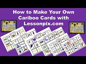 How to Make Your Own Cariboo Cards With Lessonpix