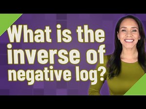 What is the inverse of negative log?