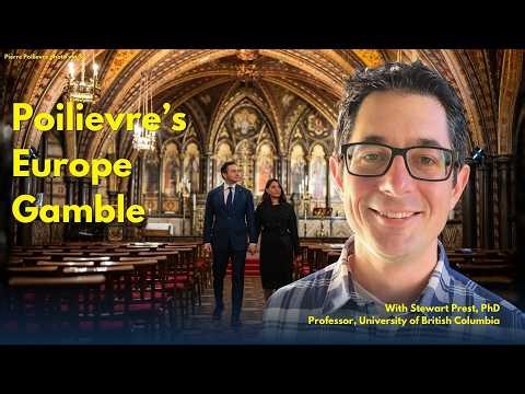 Why is Pierre Poilievre Giving Speeches in Europe?