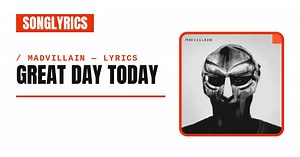 Madvillain - Great Day Today Lyrics