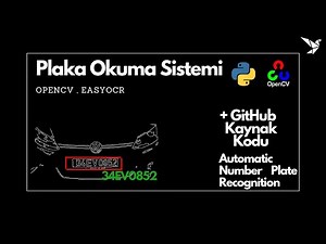 Plaka Tanıma Sistemi | Python OpenCV & EasyOCR | Github Kaynak Kodu