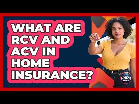 What Are RCV And ACV In Home Insurance?