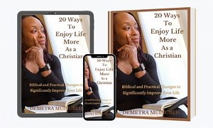20 Ways To Enjoy Life More As A Christian - In the Mirror of God