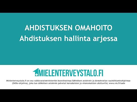 Ahdistuksen omahoito: Ahdistuksen hallinta arjessa