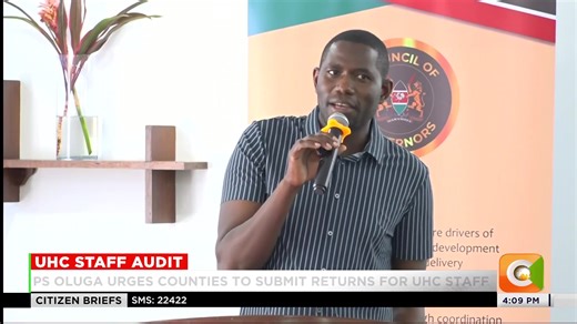 UHC Staff Audit: PS Oluga urges counties to submit returns for UHC staff Oluga: Staff working under UHC programme to be audited #CitizenBriefs | Citizen TV Kenya