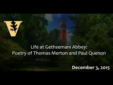 Life at Gethsemani Abbey: Poetry of Thomas Merton and Paul Quenon