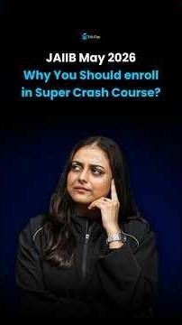 Why You Should enroll in Super Crash Course for JAIIB May 2026 Preparation?