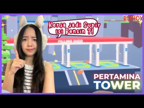 AKU JADI SUPIR BBM ! Harus isi bensin ke semua stasiun🫡PERTAMINA TOWER #robloxindonesia