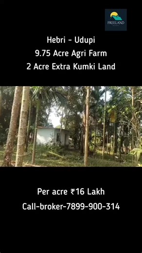 Freeland Properties on Instagram: "9.75 Acre Agri Farm For Sale | Udupi Hebri | Karnataka Call-broker-7899-900-314 Total Land 9.75 acre RTC 9.75 acre Kumki 2 acre Fully fenced Good road access Areca ,coconut, jackfruit ,mango ,other trees Borewell Beautyful nature view Main road 80mtrs NH 3km Suitable for Agricultural farmhouse , coconut plantation, fruits planation ,dairy farm , etc Per acre 16 Lakh asking slightly negotiable. #Purchase #sale #rent #resort #lease Exchange commercial residential