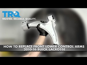 How To Replace Front Lower Control Arm 2010-16 Buick LaCrosse