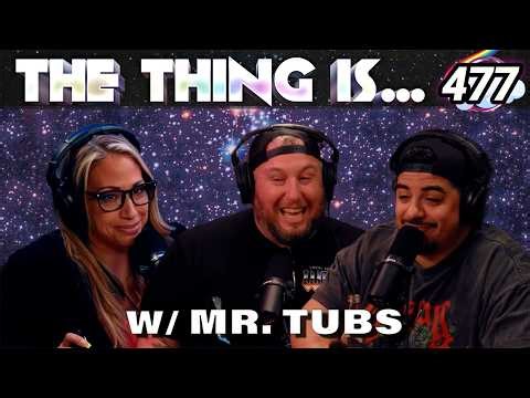 Jugged Out | Mr. Tubs | The Thing Is... 477