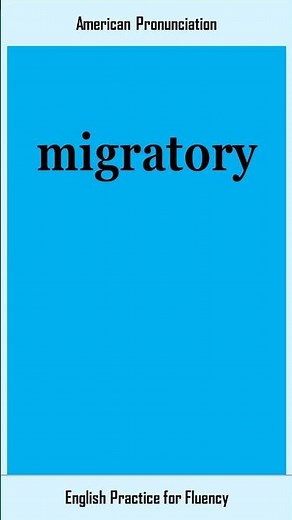 migratory, How to Say or Pronounce MIGRATORY in American, British English, Pronunciation