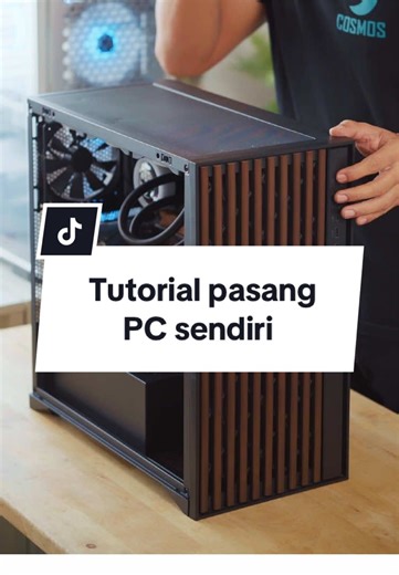 Tutorial Pasang PC Sendiri untuk Newbie