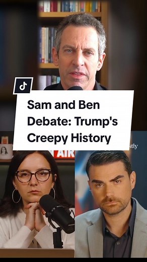 Analyzing Sam Harris and Ben Shapiro's Debate on Trump's Creepy History