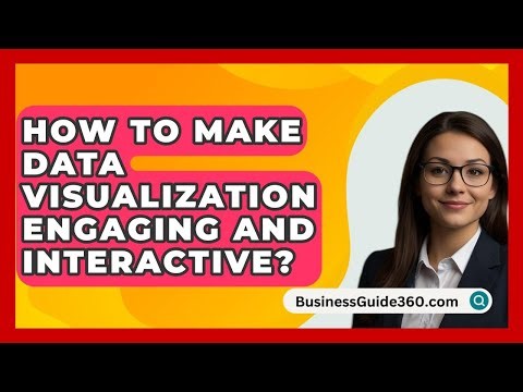 How To Make Data Visualization Engaging And Interactive? - BusinessGuide360.com