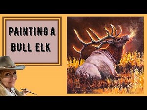 HOW TO PAINT A BULL ELK IN OILS for beginners- Suzanne Barrett Justis