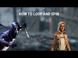 How to Spin and Loop Killers in Dead by Daylight