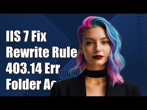 IIS 7 Rewrite Rule HTTP Error 403.14 Forbidden: Fixing Folder Access Issues