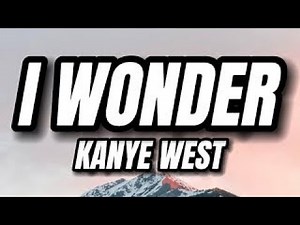 Kanye West - I Wonder (Lyrics) | 30 Min (Letra/Lyrics)