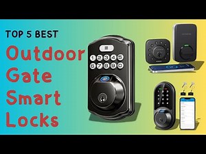 Top 5 Best Outdoor Gate Smart Locks