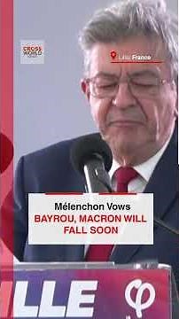 WATCH: Mélenchon Declares ‘Clear-Out Season,’ Targets Bayrou, Demands Macron Exit