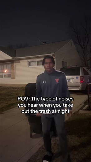 Relatable Noises While Taking Out the Trash at Night